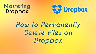 How to Permanently Delete Files on Dropbox
