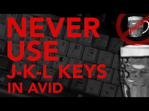 Never Use The J-K-L Keys in Avid!