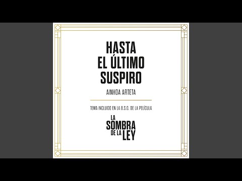 Hasta El Último Suspiro (Tema Incluido En La B.S.O. De La Película "La Sombra De La Ley")