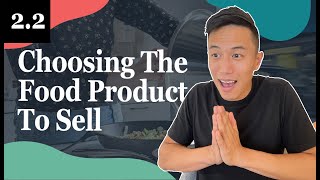 How To Choose The RIGHT Food Product To Sell - 2.2 Foodiepreneur’s Finest Program