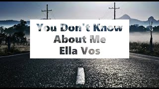 Ella Vos -You Don&#39;t Know About Me(Lyrics Video)