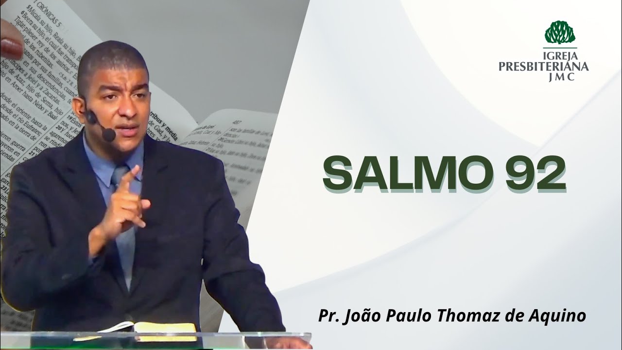 Salmos 92 | Rev. João Paulo Thomaz de Aquino