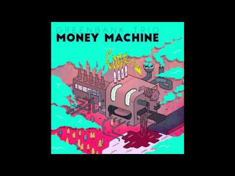 Greenbank Trio: Money Machine [FULL ALBUM STREAM]