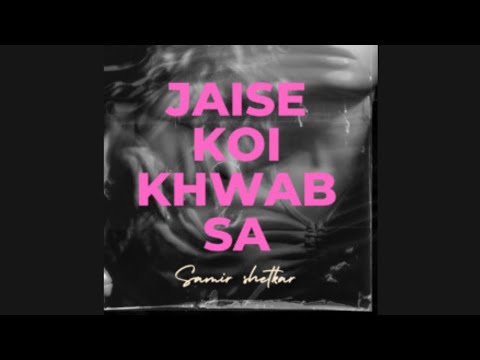 samir shetkar jaise koi khwab sa