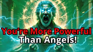 Chosen One, God Said You're More Powerful Than Angels!