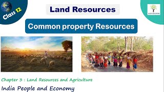 Common Property Resources | Types of Land | Land Resources and Agriculture | Class 12 Geography