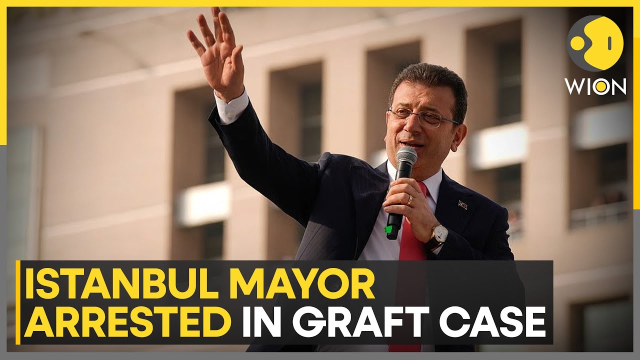 Police Arrest Istanbul Mayor, President's Key Rival Over Alleged Corruption | World News | WION