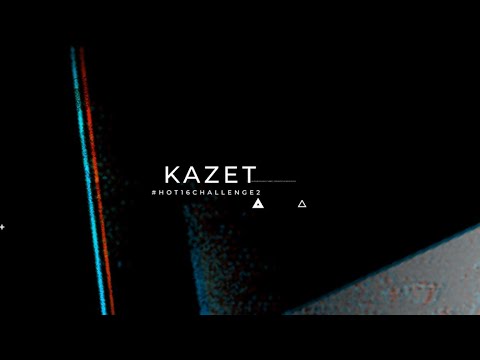 KAZET - #HOT16CHALLENGE2