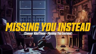 Connor Kauffman - Missing You Instead (Lyric Video)