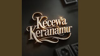 Download lagu Kecewa Keranamu mp3