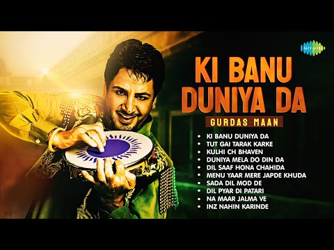 Gurdas Maan Top Hits | Ki Banu Duniya Da | Sada Dil Mod De | Inz Nahin Karinde | Old Punjabi Songs