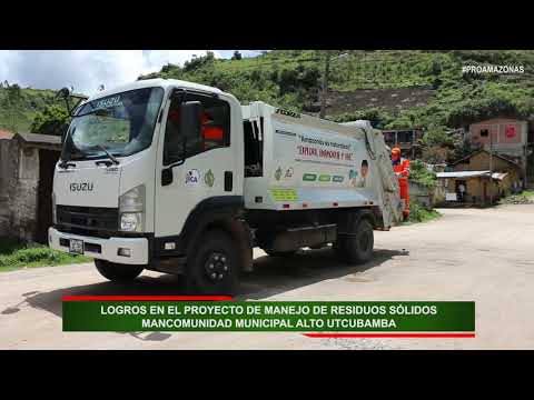 Logros en el Proyecto de Manejo de Residuos Sólidos - Mancomunidad Municipal de Alto Utcubamba, video de YouTube