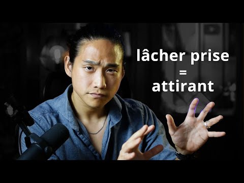 Comment obtenir ce que vous voulez grâce au lâcher prise (ceci va changer votre vie)