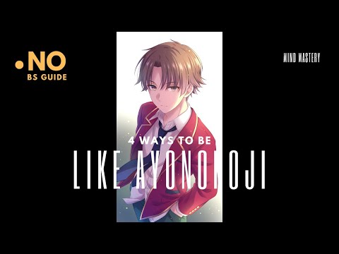 4 ways to be like Ayanokoji | Master your Mind | Psychology of kiyotaka Ayanokoji | Anime Analysis