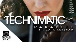 Technimatic Ft. Zara Kershaw - Parallel (Official Music Video)