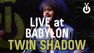 Twin Shadow - Castles in the Snow I Babylon Performance