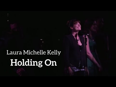 Laura Michelle Kelly - Holding On (Kerrigan-Lowdermilk)