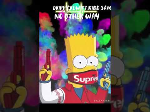 Dripp Crew Ft. Kidd Savo - “No Other Way”