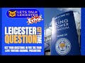 Leicester City Question Time #1
