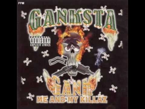 Ganksta Gank-Me And My Killaz