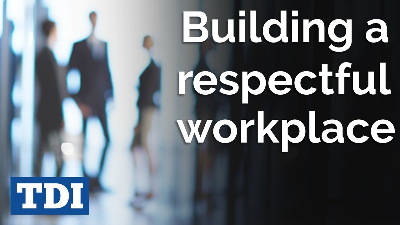Building a respectful workplace