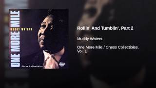 Rollin' And Tumblin', Part 2