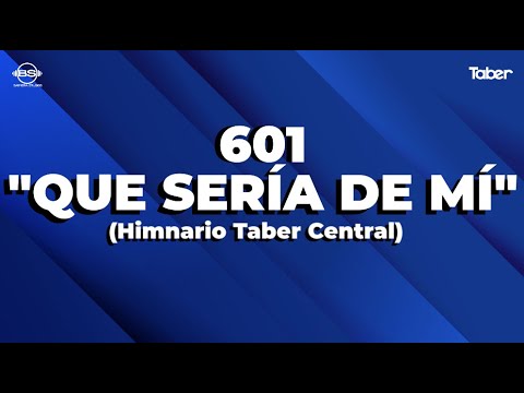 601 Que Seria De Mi - Himnario Tabernaculo…