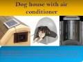 Dog house air conditioner and heater available at Securepets.com