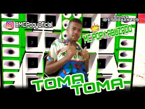 MC POPY ABUZADO - TOMA TOMA - MÚSICA NOVA