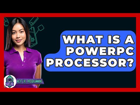 What Is A PowerPC Processor? - Next LVL Programming