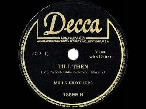 1944 HITS ARCHIVE: Till Then - Mills Brothers (their original version)