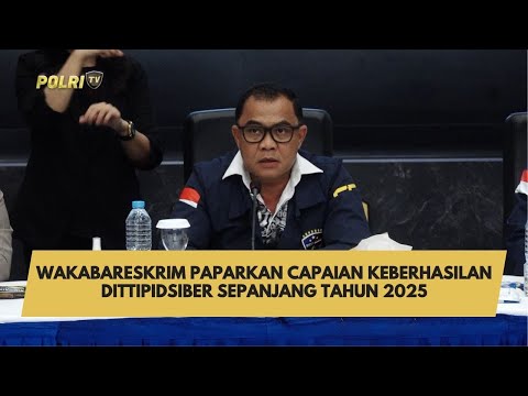 WAKABARESKRIM PAPARKAN CAPAIAN KEBERHASILAN DITTIPIDSIBER SEPANJANG TAHUN 2025