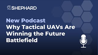Why Tactical UAVs Are Winning the Future Battlefield