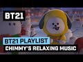 [BT21] CHIMMY's Relaxing Music