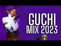 GUCHI NON STOP MIX 2023 FT RAYVANNY YEMI ALADE LADIPOE ZLATAN DJ LORZA JENNIFER SPEEDOMETER