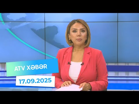 Atv xəbər 20:30 - 17.09.2025
