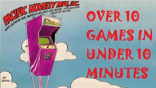 Over 10 Pacific Novelty Arcade Games In Under 10 Minutes