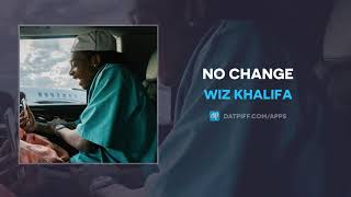 Wiz Khalifa - No Change (AUDIO)
