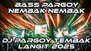 Download lagu 'BASS PARGOY NEMBAK NEMBAK' DJ PARGOY REMIX TEMBAK LANGIT JUNGLE DUTCH 2025 mp3 Download lagu 'BASS PARGOY NEMBAK NEMBAK' DJ PARGOY REMIX TEMBAK LANGIT JUNGLE DUTCH 2025 mp3