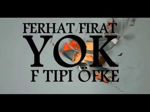 F- Tipi Öfke Ft Ferhat Fırat - YOK