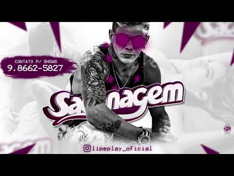 LIPE PLAY - SACANAGEM - MÚSICA NOVA 2018