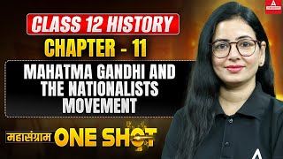 Class 12 History Chapter 11 in One Shot 🎯 | Mahatma Gandhi and the Nationalists Movement Made Easy!