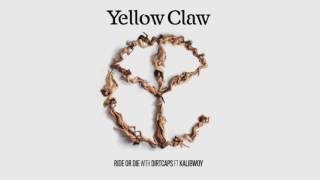 Yellow Claw & Dirtcaps - Ride Or Die (feat. Kalibwoy) [OUT NOW]