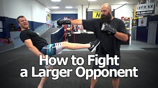 How to Fight Someone Bigger and Stronger Than You - The Trick To Beating Larger Opponents