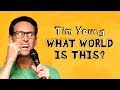 What World is This? - Tim Young