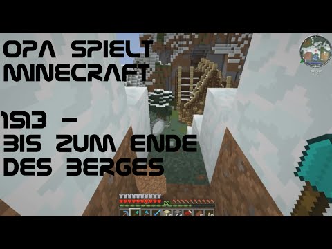 Opa spielt Minecraft 1513 - Bis zum Ende des Berges