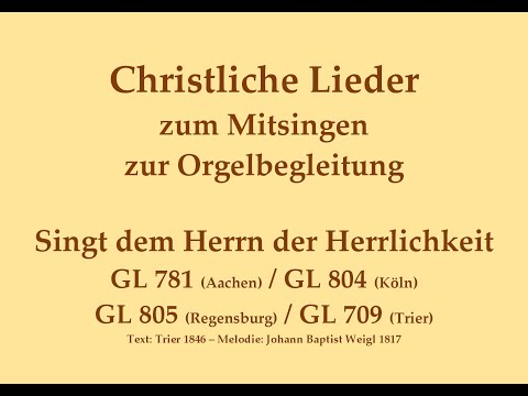 Singt dem Herrn der Herrlichkeit GL 7xx/8xx Christliches Lied zum Mitsingen mit Orgelbegleitung