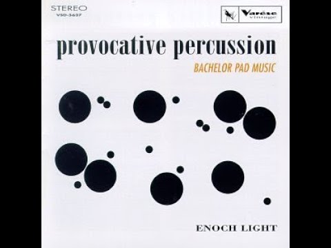 Enoch Light -  Provocative Percussion (Bachelor Pad Music)