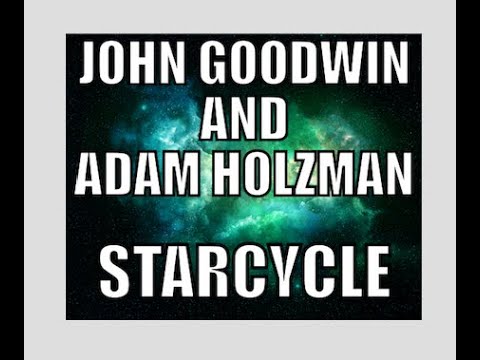 JOHN GUMBY GOODWIN AND ADAM HOLZMAN - STARCYCLE