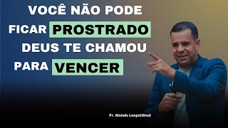 Pregação: ESSA QUEDA NÃO É O FIM! DEUS VAI TE LEVANTAR! | Pr. Moisés Leopoldino✔️